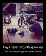 demotivation.us_Boys-never-actually-grow-up-Their-toys-just-get-bigger-and-more-expensive_138113.jpg